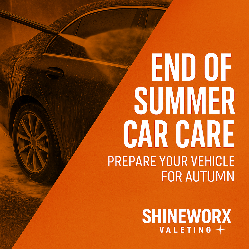 “Promotional Shineworx graphic showing bold white text ‘End of Summer Car Care – Prepare Your Vehicle for Autumn’ beside an image of a car being pressure-washed with foam.”